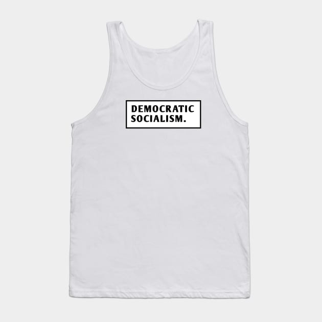 Democratic Socialism Tank Top by BlackMeme94